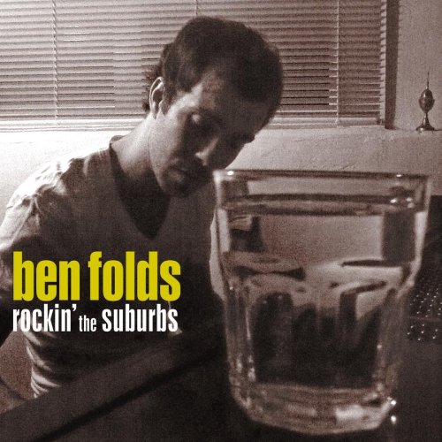 Ben Folds' first solo album, Rockin' the Suburbs